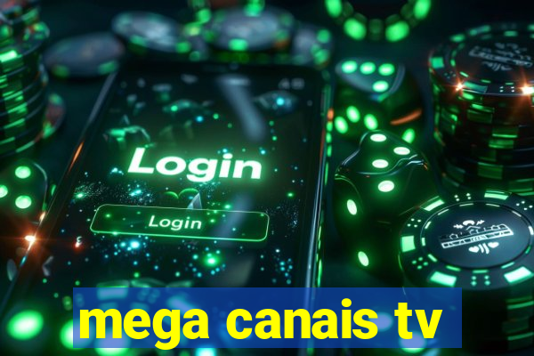 mega canais tv